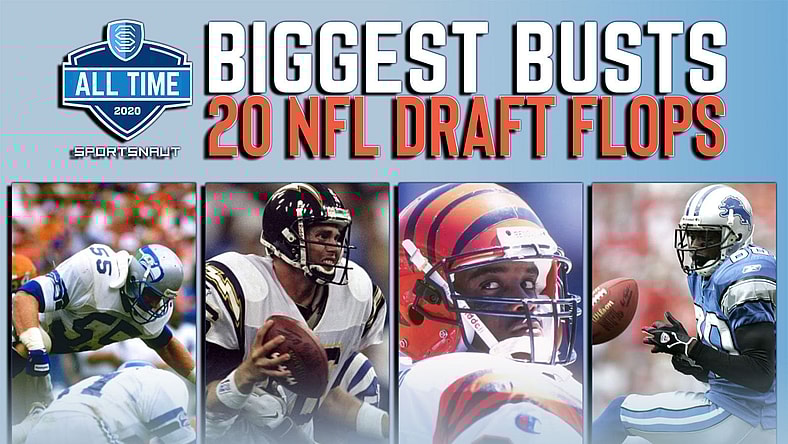 20 biggest NFL draft busts of all time